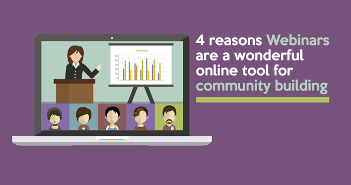 webinars are a wonderfull tool for community building