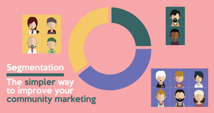 Segmentation - the simpler way to improve your community marketing