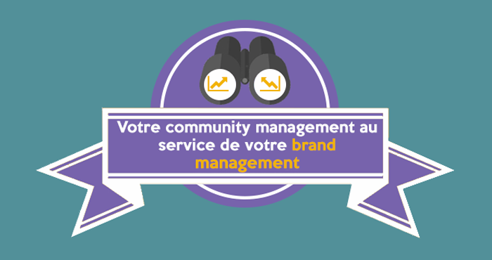 Votre community management au service de votre brand management